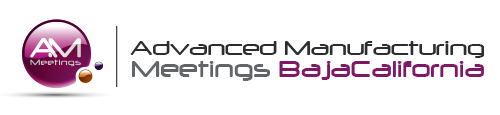 Advanced Manufacturing Meetings Baja California